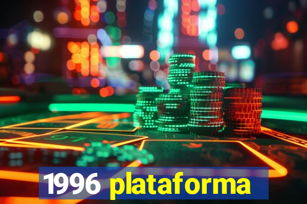 1996 plataforma